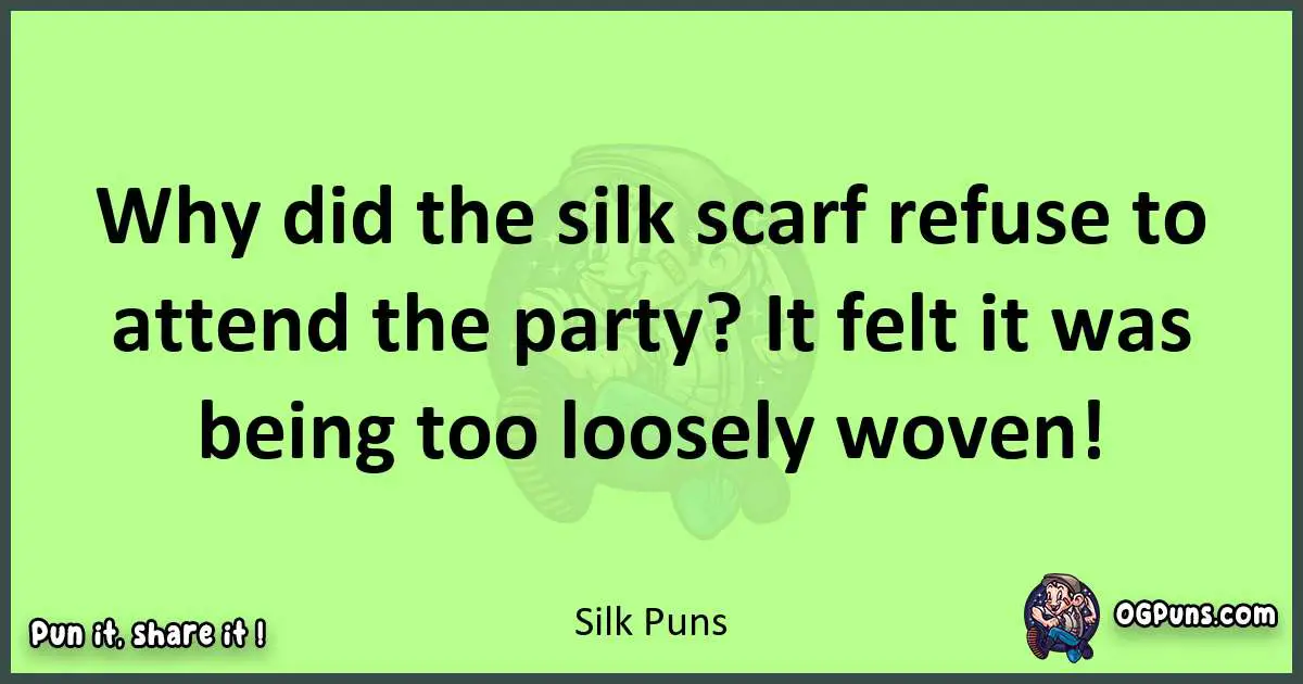 240+ Silken Shenanigans: A Tangled Tapestry of Silk Puns