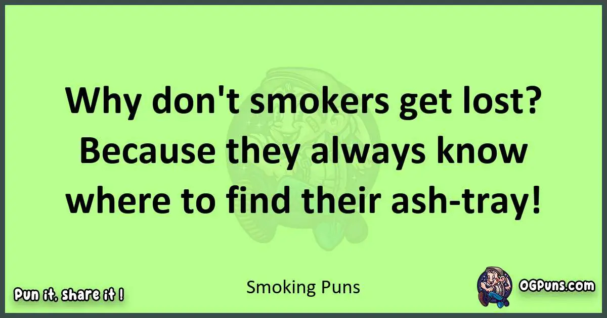 short Smoking puns pun