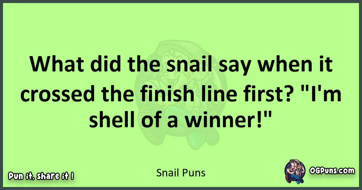 short Snail puns pun