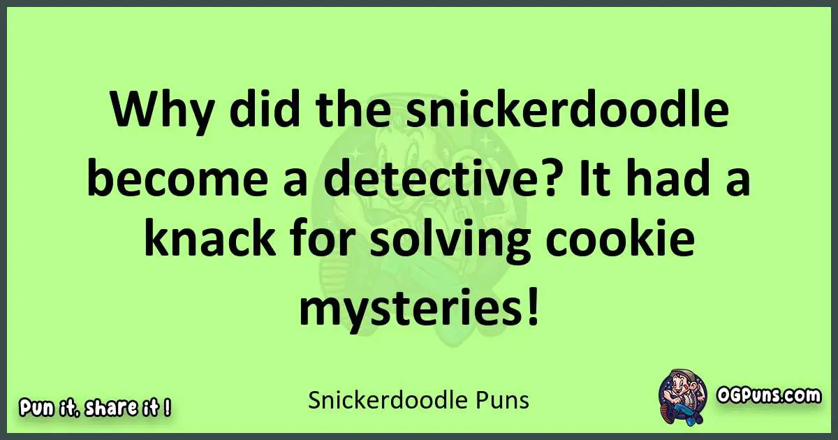 short Snickerdoodle puns pun