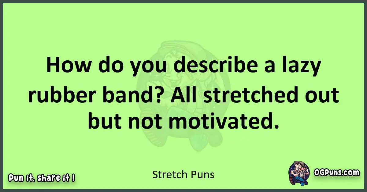 short Stretch puns pun