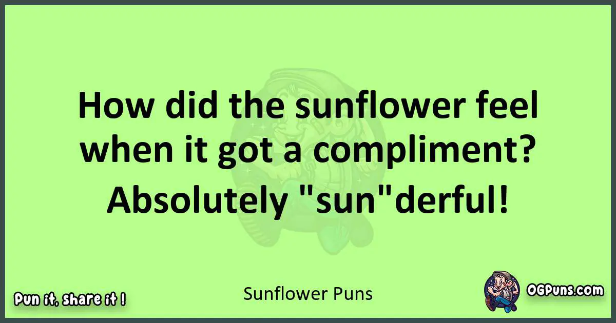 short Sunflower puns pun