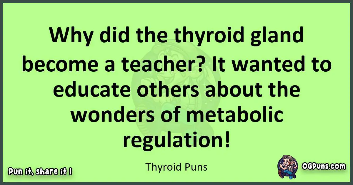 short Thyroid puns pun