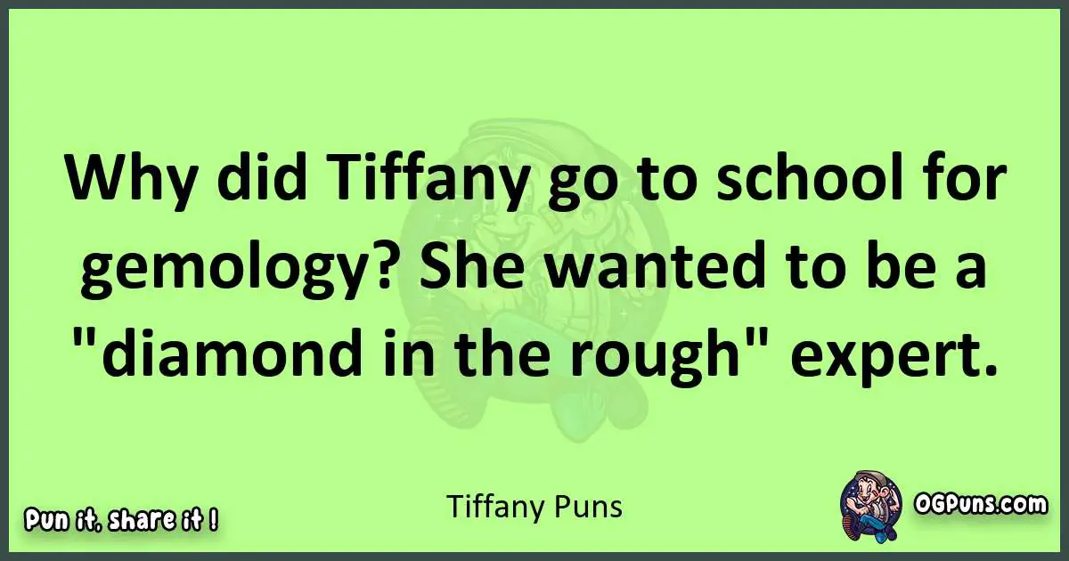 short Tiffany puns pun