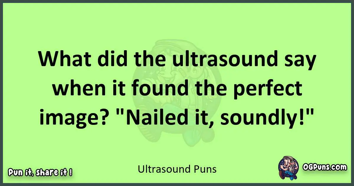 short Ultrasound puns pun