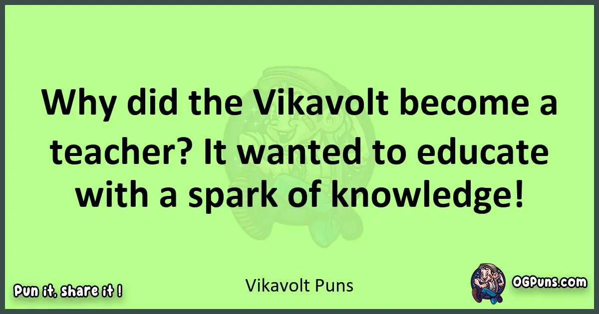 short Vikavolt puns pun