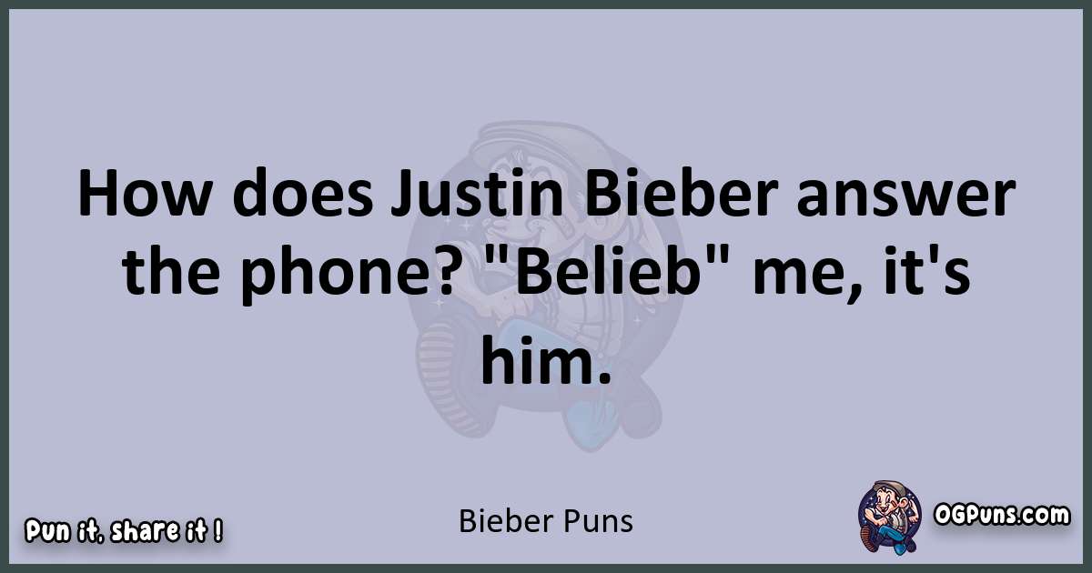 Textual pun with Bieber puns