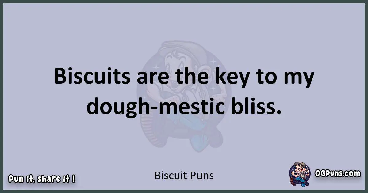 Textual pun with Biscuit puns