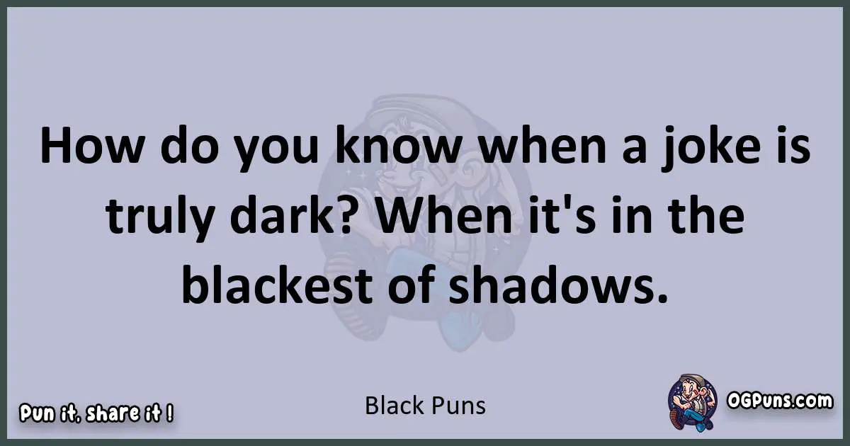 Textual pun with Black puns