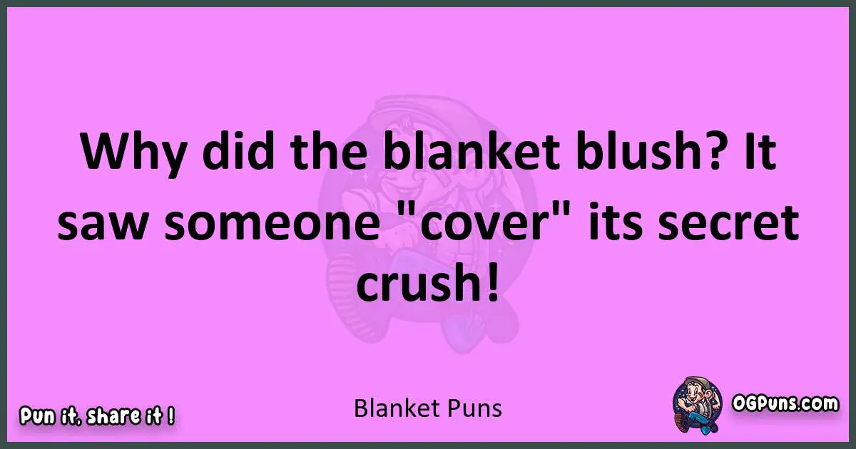 Blanket puns nice pun