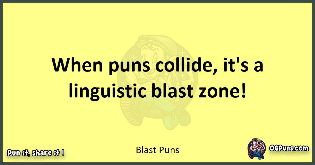 Blast puns best worpdlay