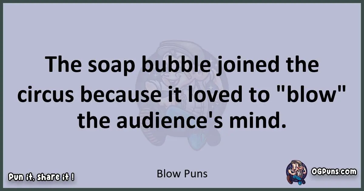 Textual pun with Blow puns