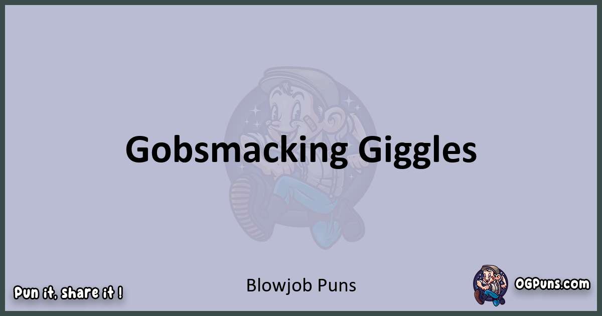 Textual pun with Blowjob puns