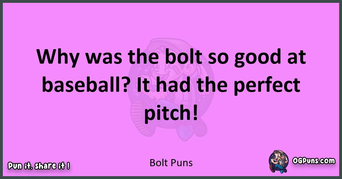 Bolt puns nice pun