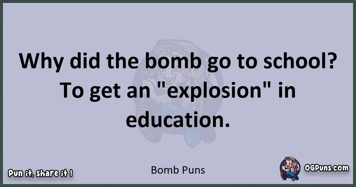 Textual pun with Bomb puns