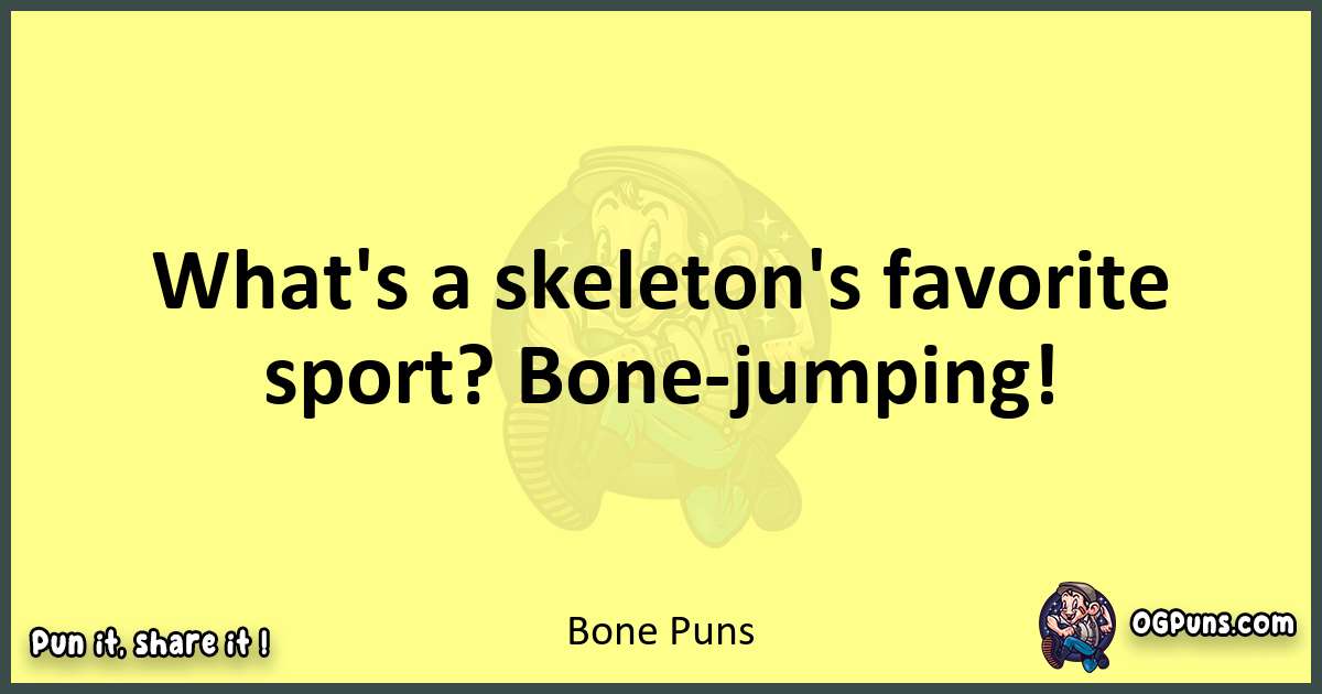 Bone puns best worpdlay