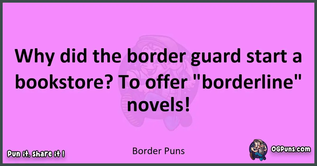 Border puns nice pun