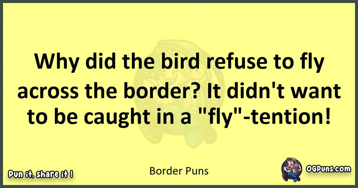 Border puns best worpdlay