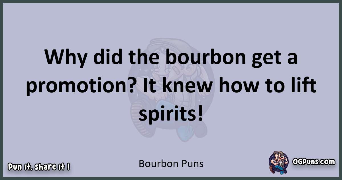 Textual pun with Bourbon puns