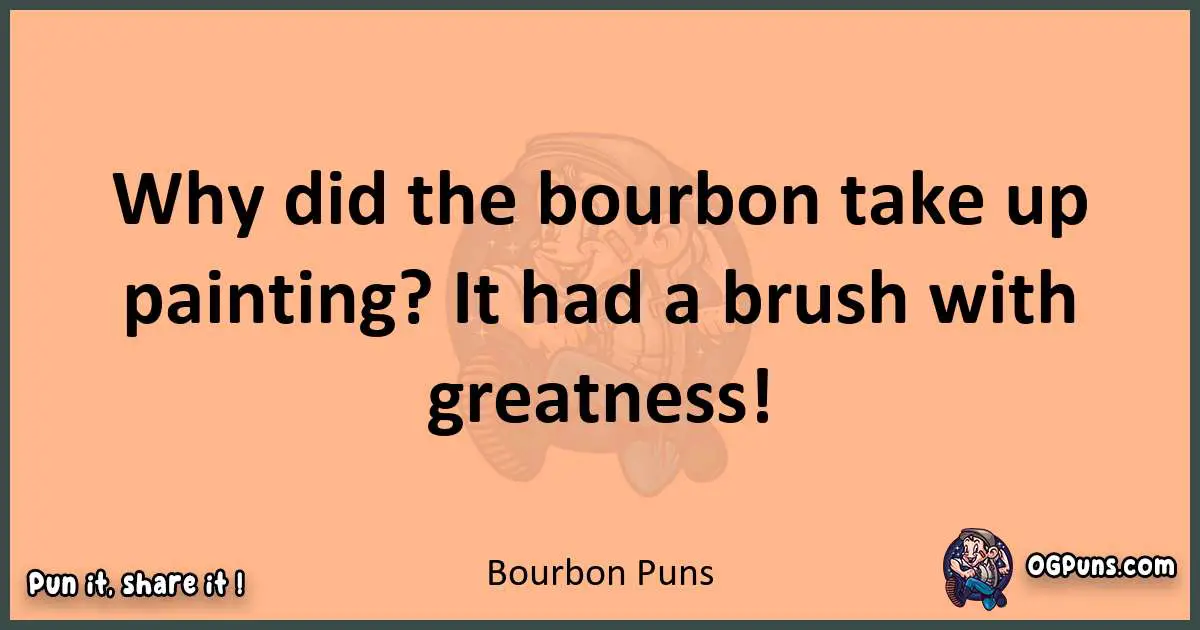 pun with Bourbon puns