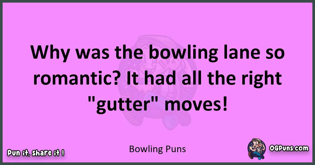 Bowling puns nice pun