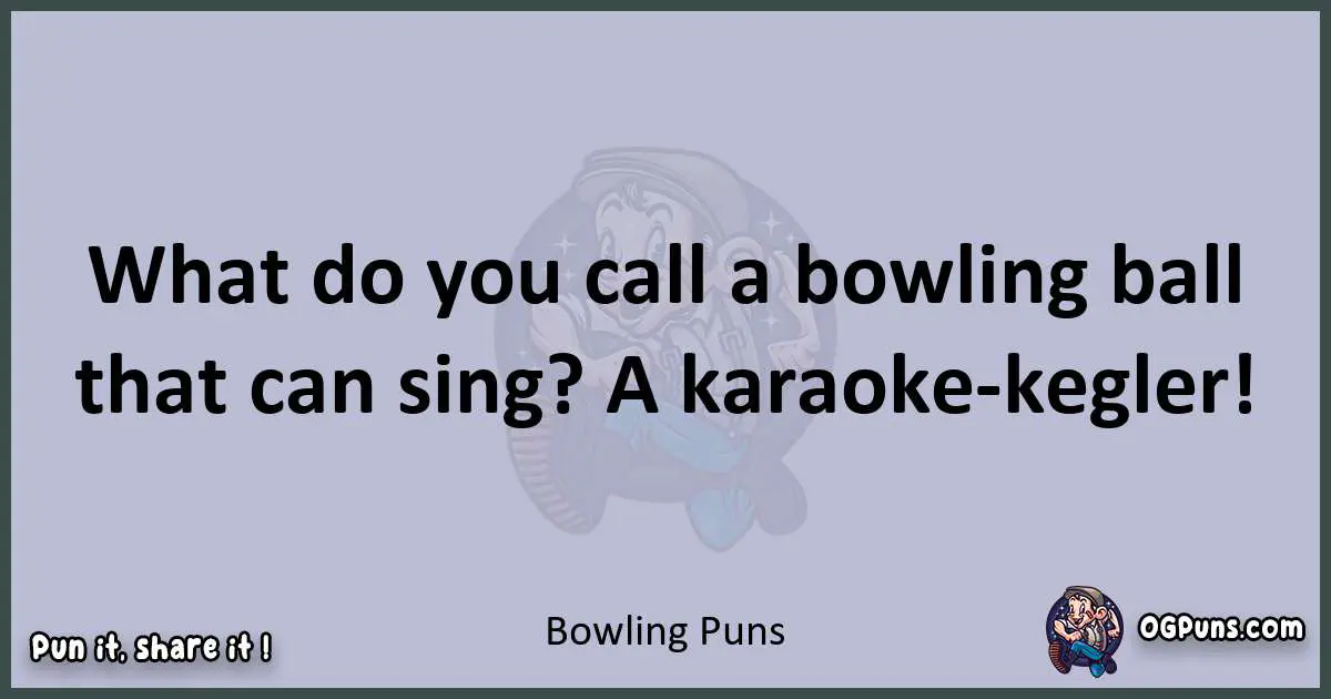 Textual pun with Bowling puns