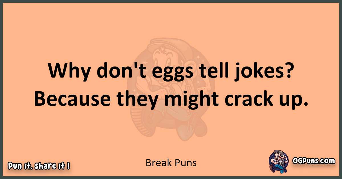pun with Break puns