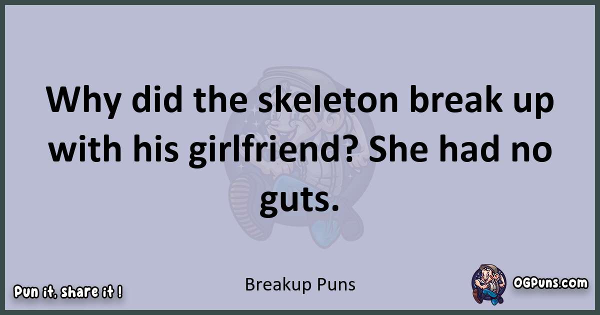 Textual pun with Breakup puns