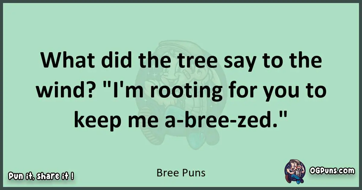 wordplay with Bree puns