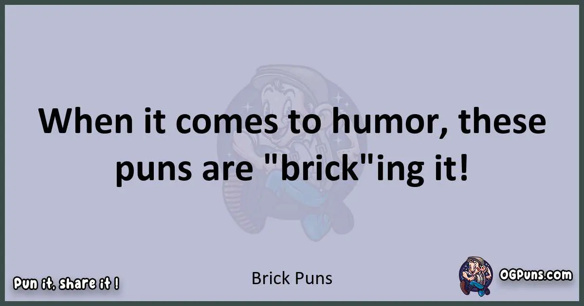 Textual pun with Brick puns