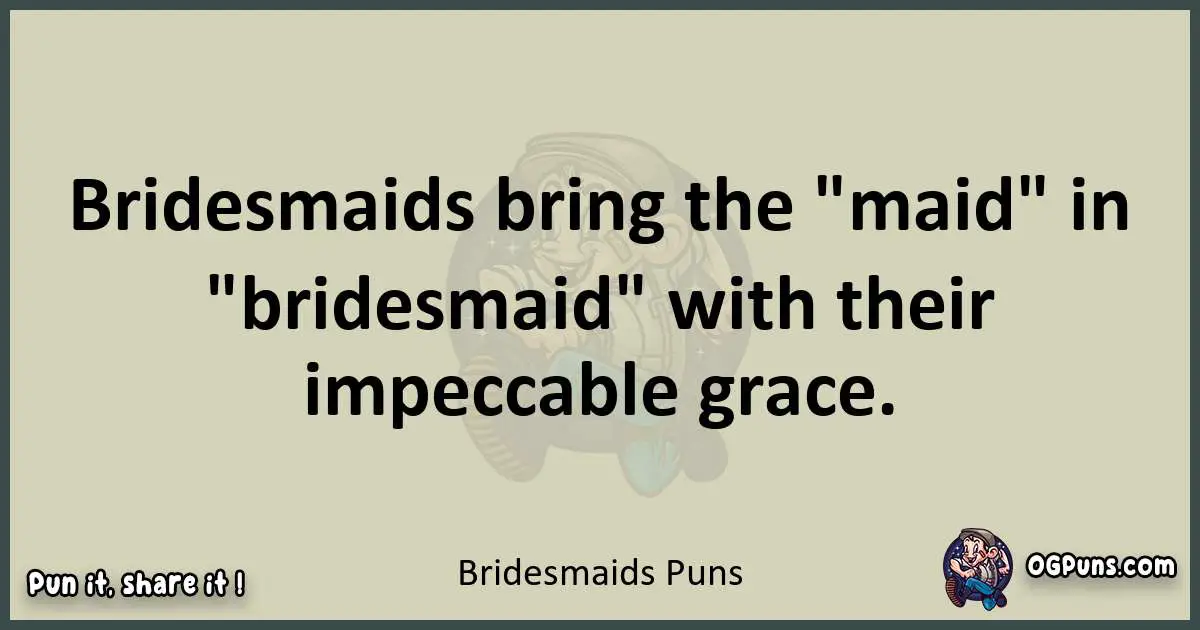 Bridesmaids puns text wordplay