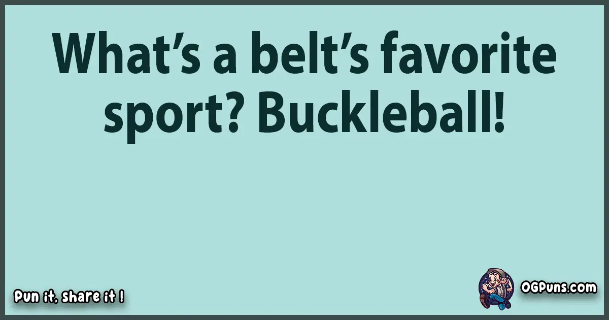 Text of a short pun with Buckle puns
