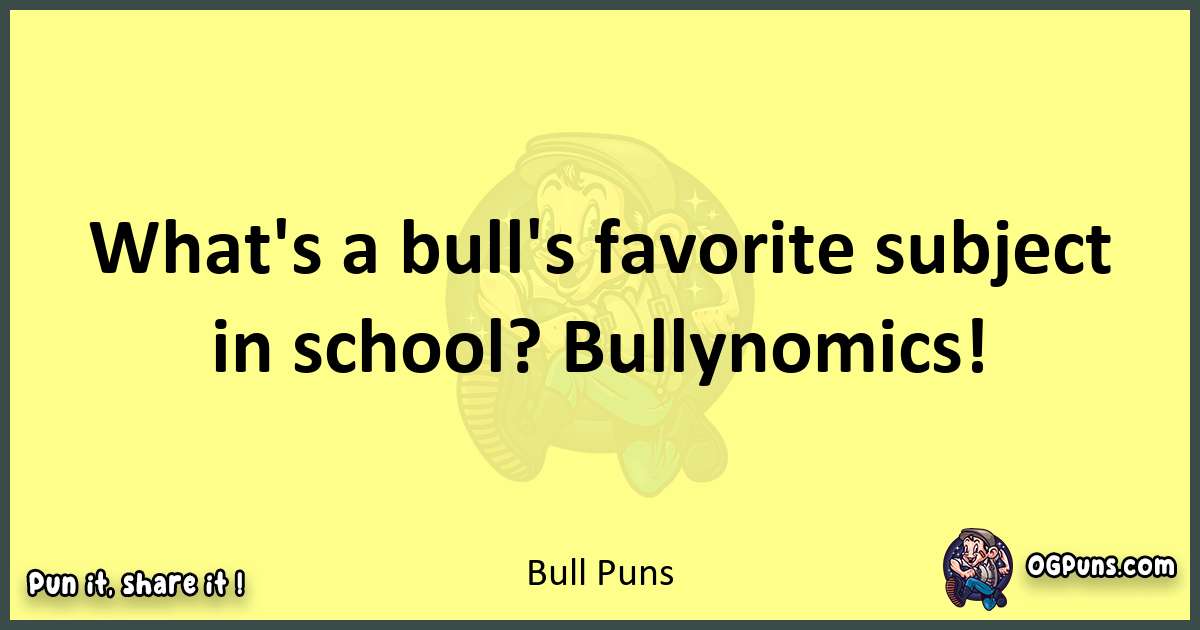 Bull puns best worpdlay