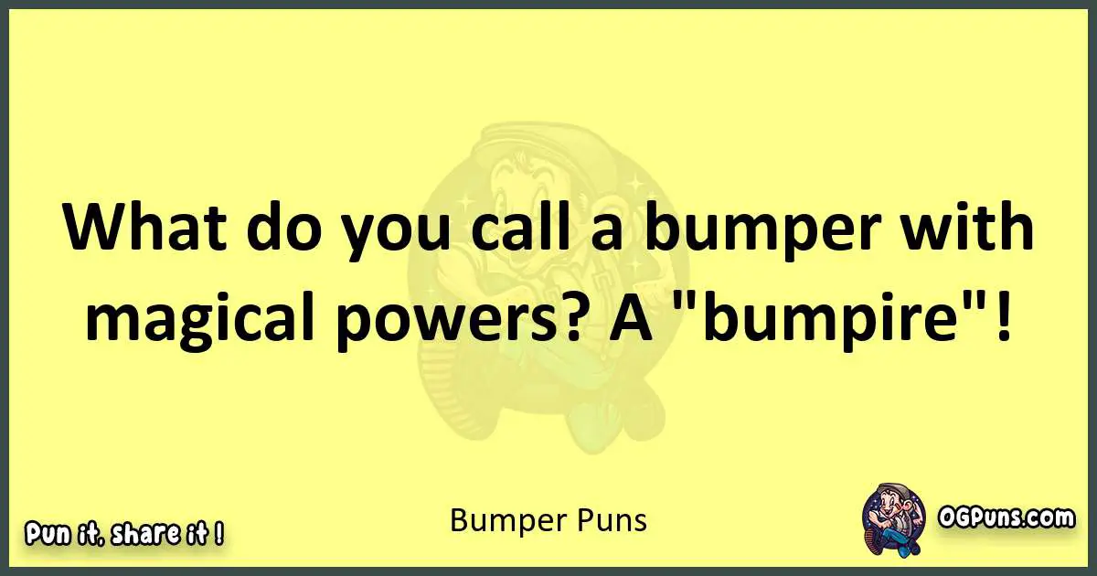 Bumper puns best worpdlay