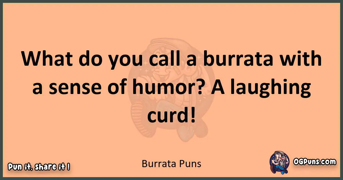 pun with Burrata puns