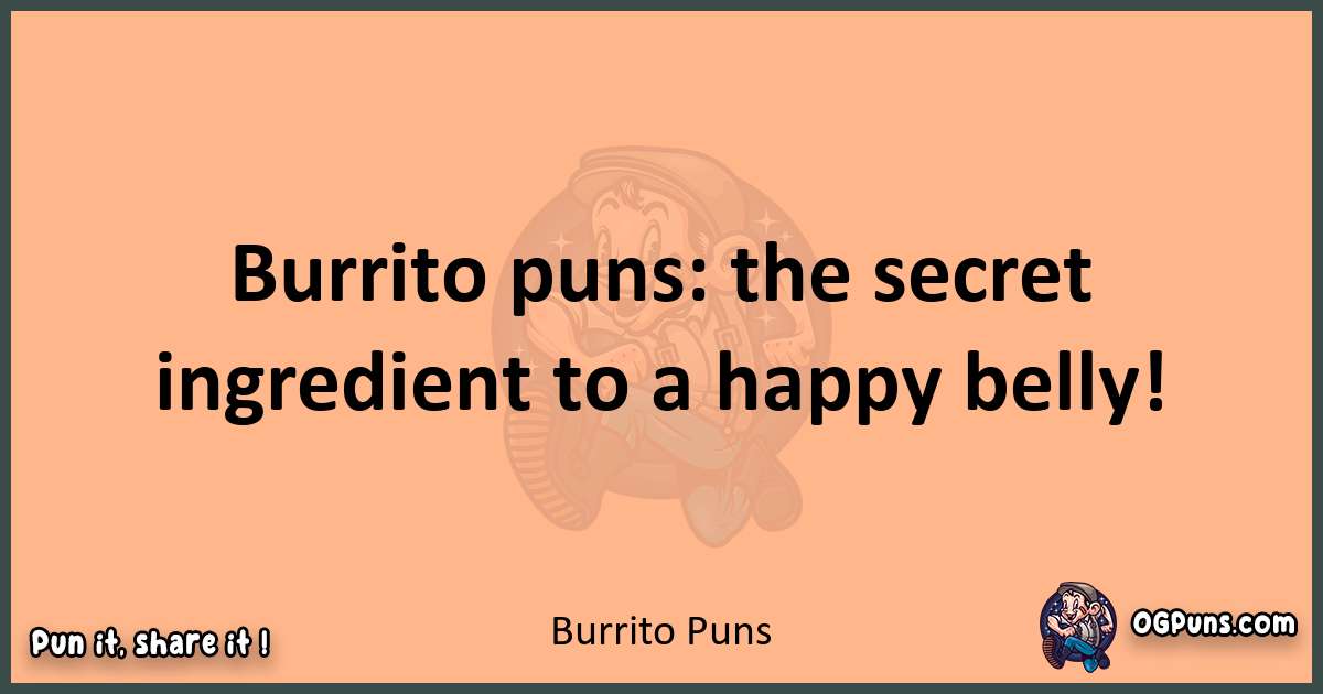 pun with Burrito puns