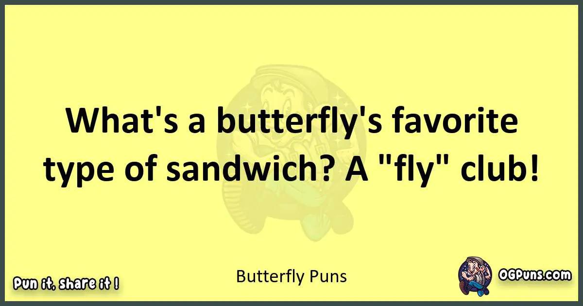 Butterfly puns best worpdlay