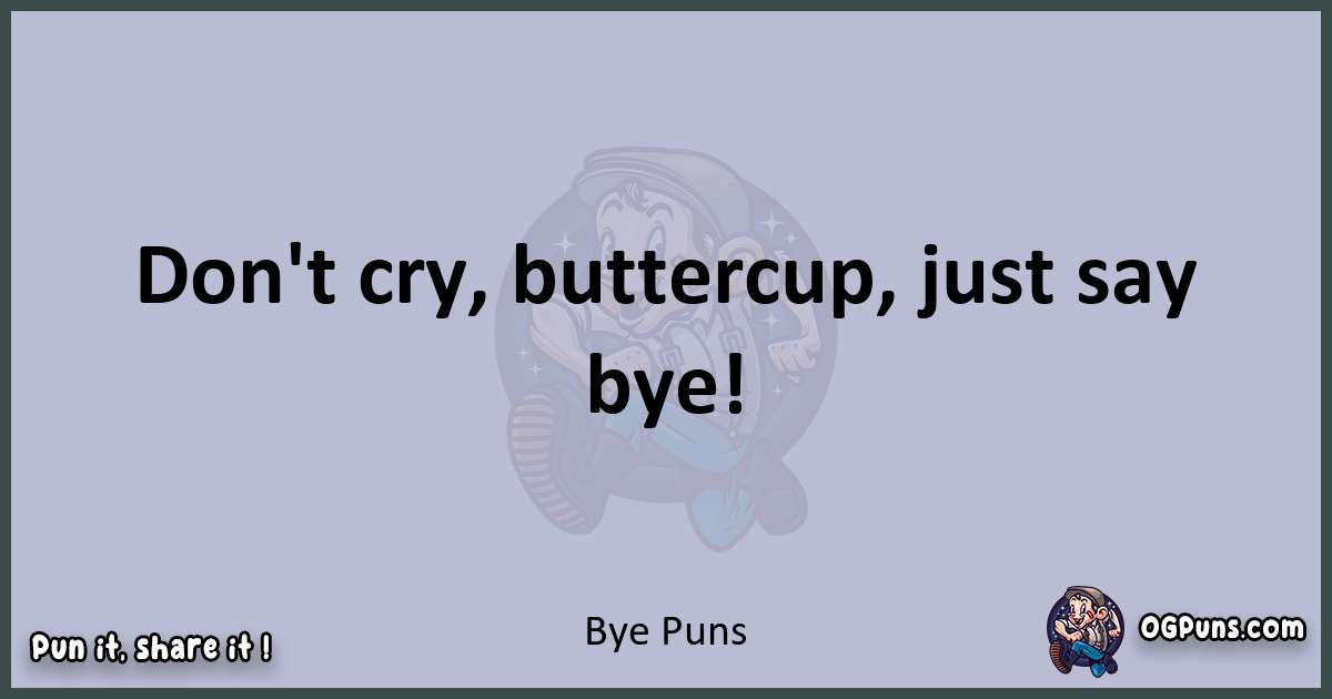 Textual pun with Bye puns