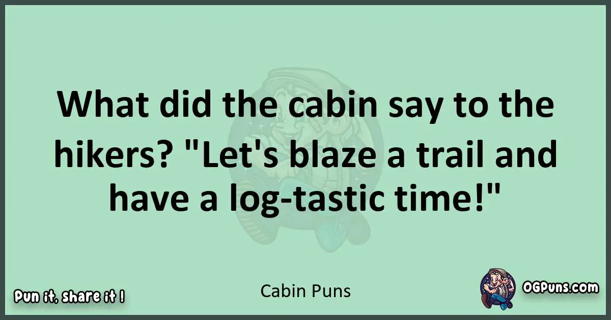 wordplay with Cabin puns