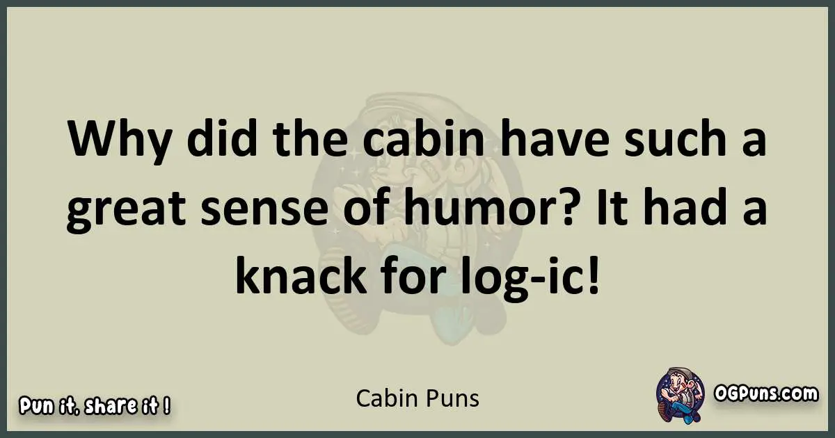 Cabin puns text wordplay