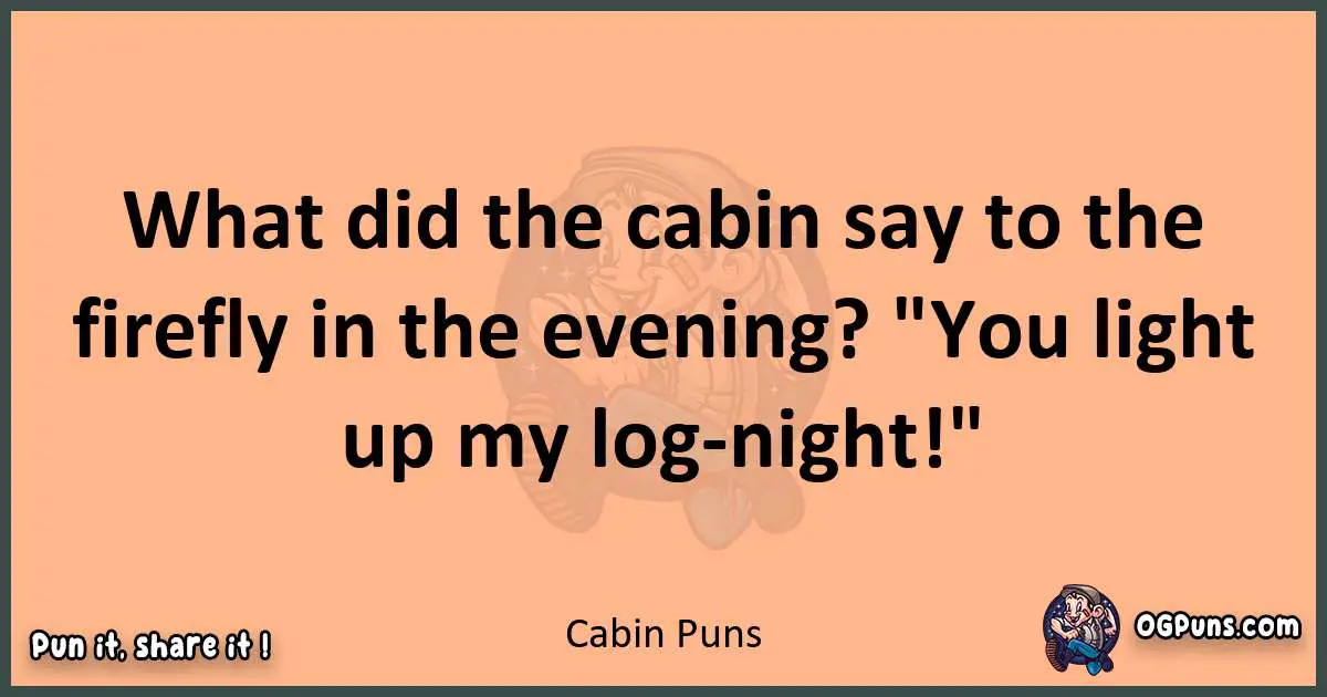 pun with Cabin puns