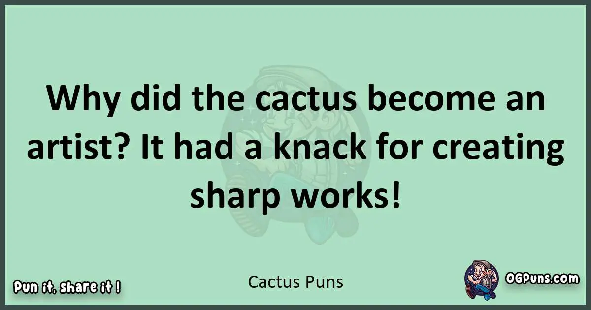 wordplay with Cactus puns