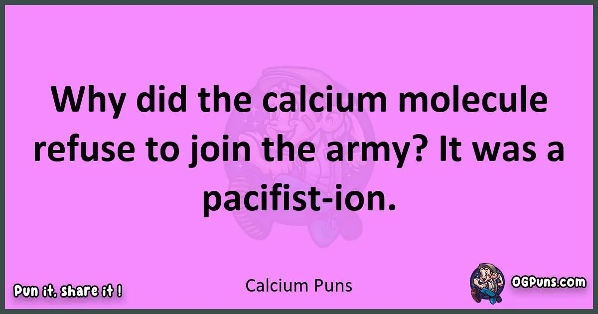 Calcium puns nice pun