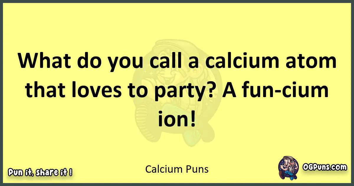 Calcium puns best worpdlay
