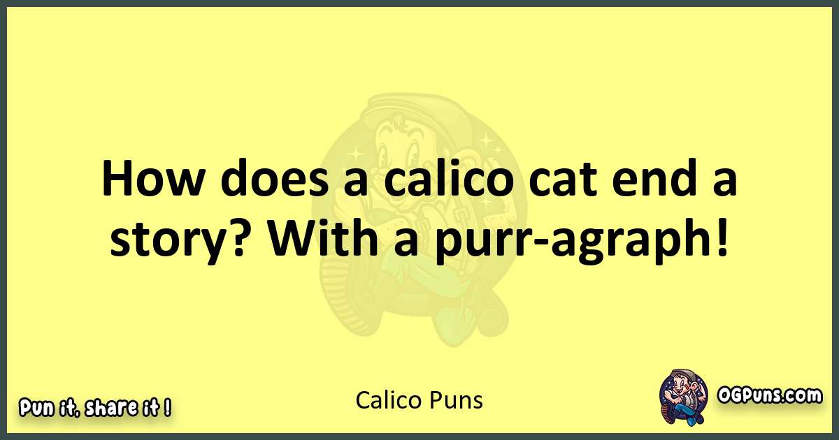 Calico puns best worpdlay