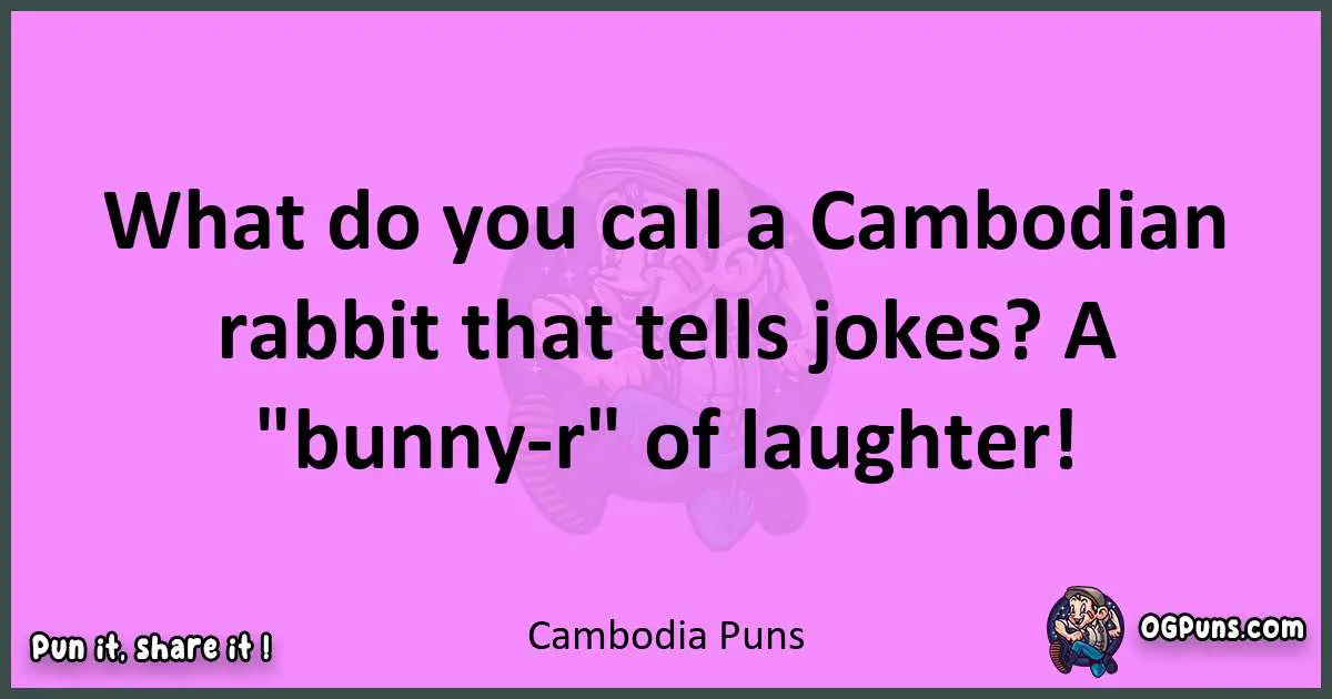 Cambodia puns nice pun