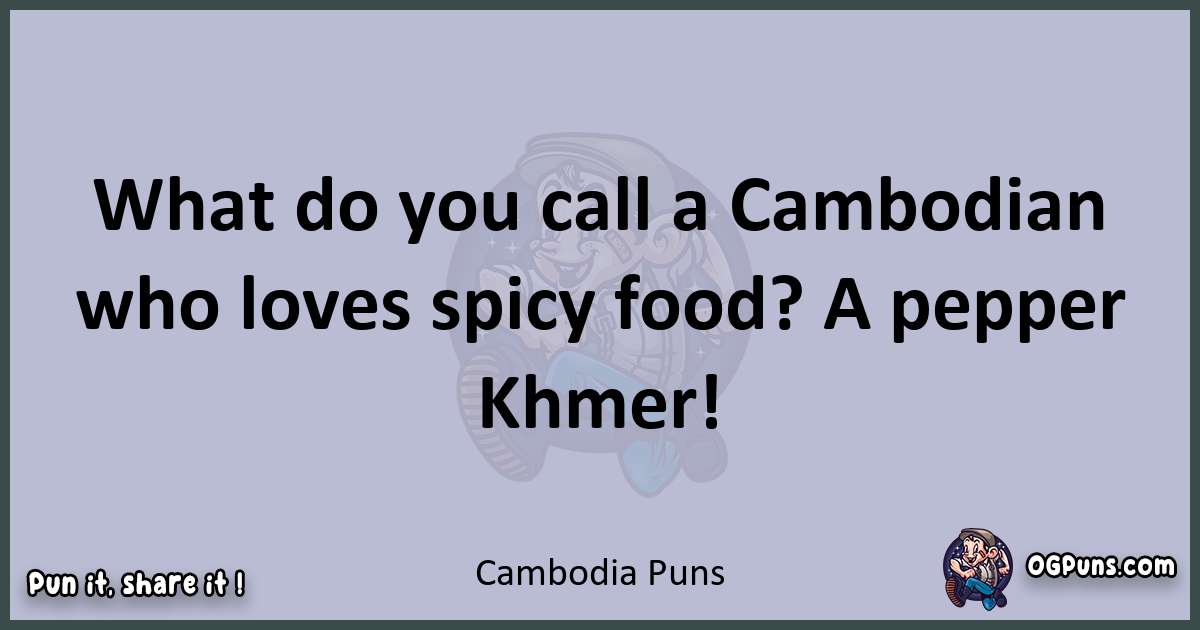 Textual pun with Cambodia puns