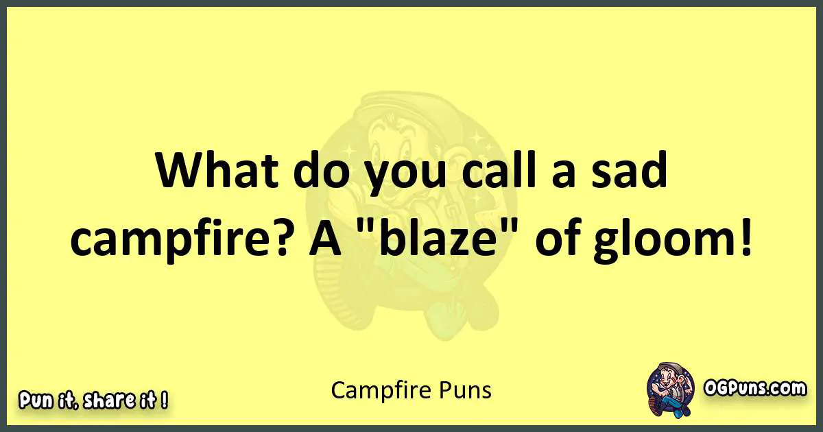 Campfire puns best worpdlay