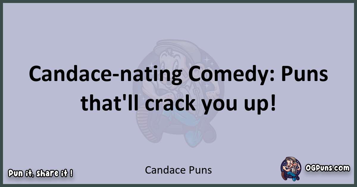 Textual pun with Candace puns
