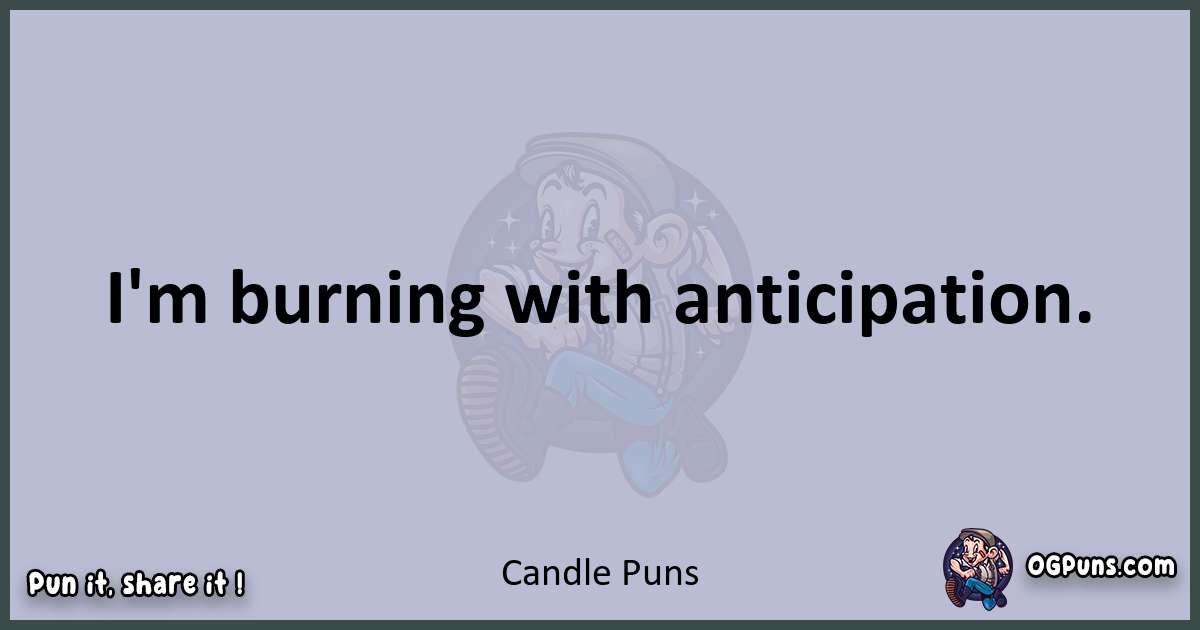 Textual pun with Candle puns